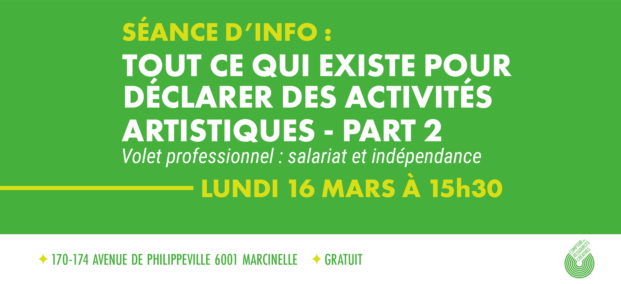 LU 16 MARS &Agrave; 15h30 - S&eacute;ance d'info : TOUT CE QUI EXISTE POUR D&Eacute;CLARER DES ACTIVIT&Eacute;S ARTISTIQUES - Partie 2 (volet pro) 