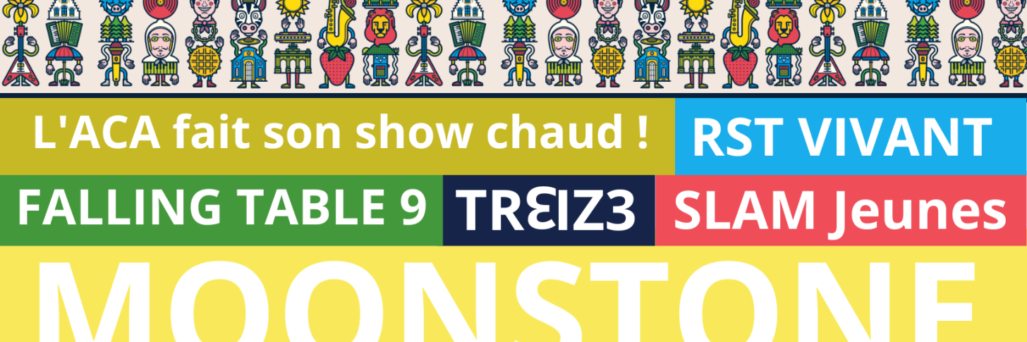 f&ecirc;tes de la musique, noms des groupes qui feront un concert : L'ACA fait son show chaud !, RST Vivant, Falling Table 9, TREIZ3, Slam jeunes, Moonstone
