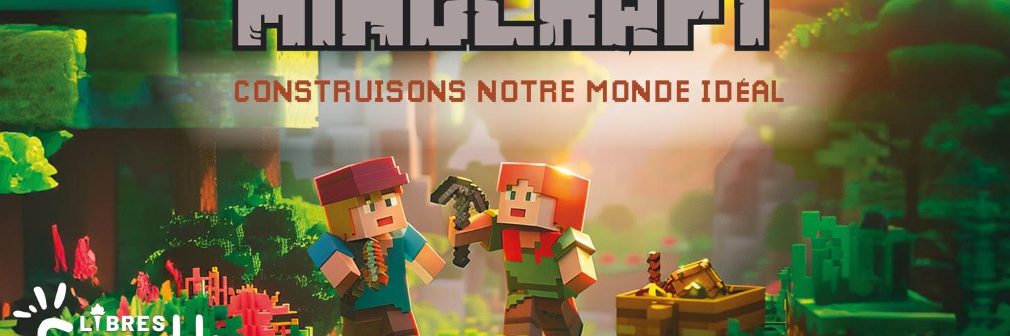 Mission MINDCRAFT : Construisons notre monde idéal