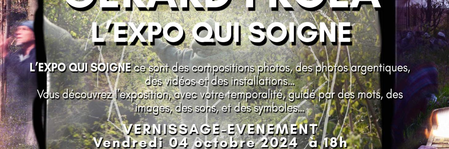 Expo#32 : « GÉRARD FROLA » L’EXPO qui SOIGNE
