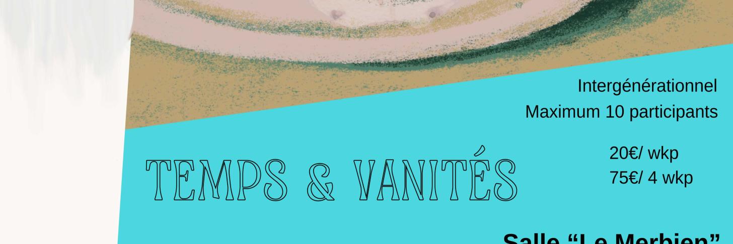 Workshops d’hiver « Temps et vanité »