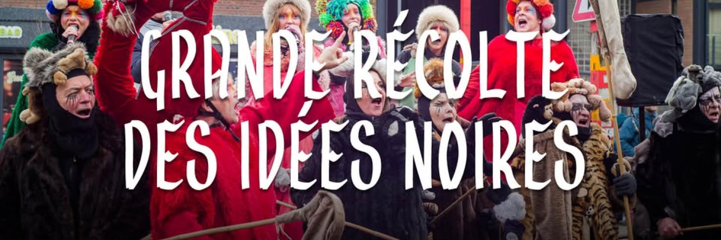 Grande R&eacute;colte des Id&eacute;es Noires - Eden Charleroi