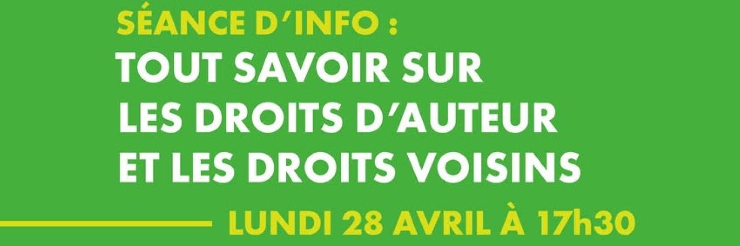 LU 28 avr 17H30 - Séance d'info : TOUT SAVOIR SUR LES DROITS D'AUTEUR/VOISINS 