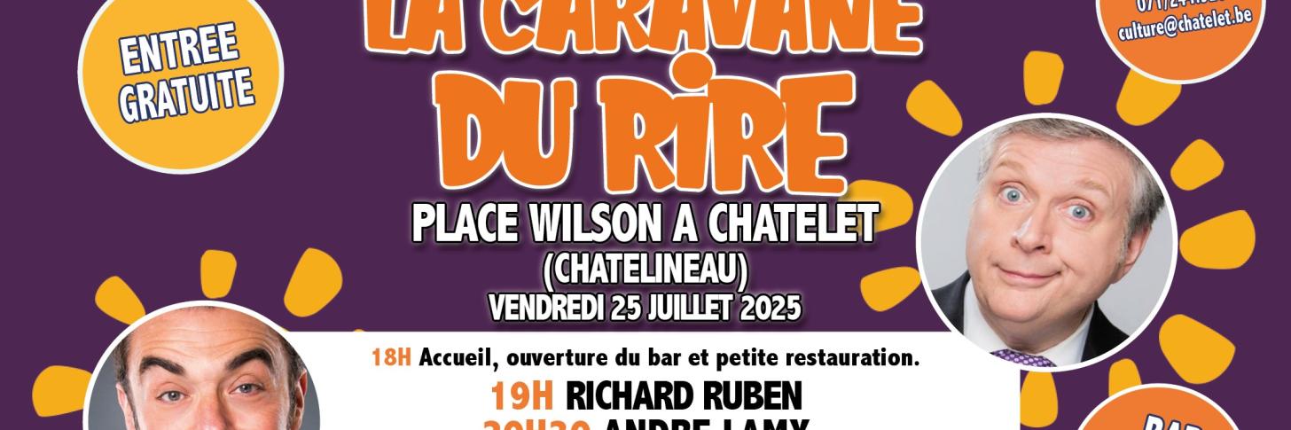 La Caravane du rire à Châtelet avec une affiche exceptionnelle : Richard RUBEN et André LAMY !