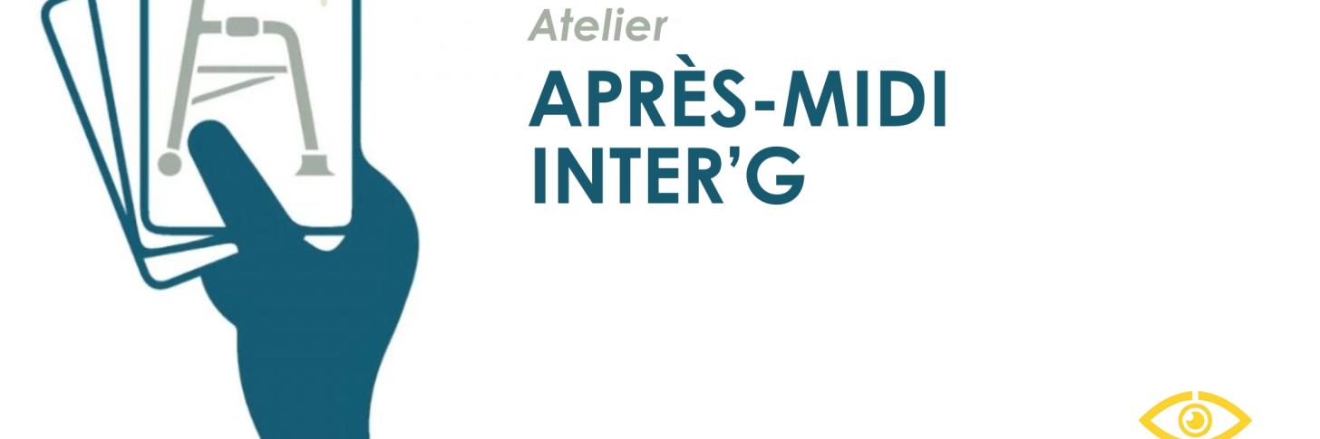 Après-midi Inter'G || Atelier
