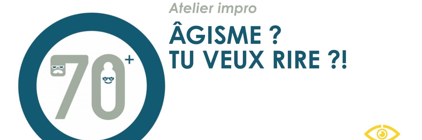 Âgisme ? Tu veux rire ?! || Atelier impro