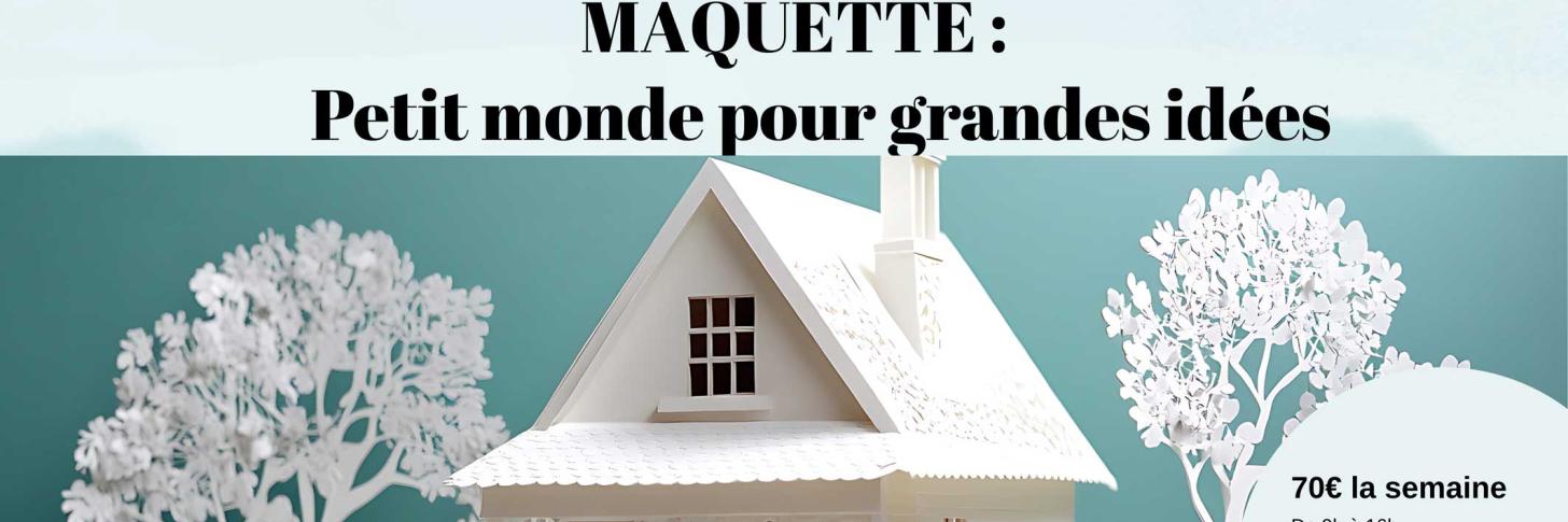 Stage ados « Maquette : Petit monde pour grandes idées »