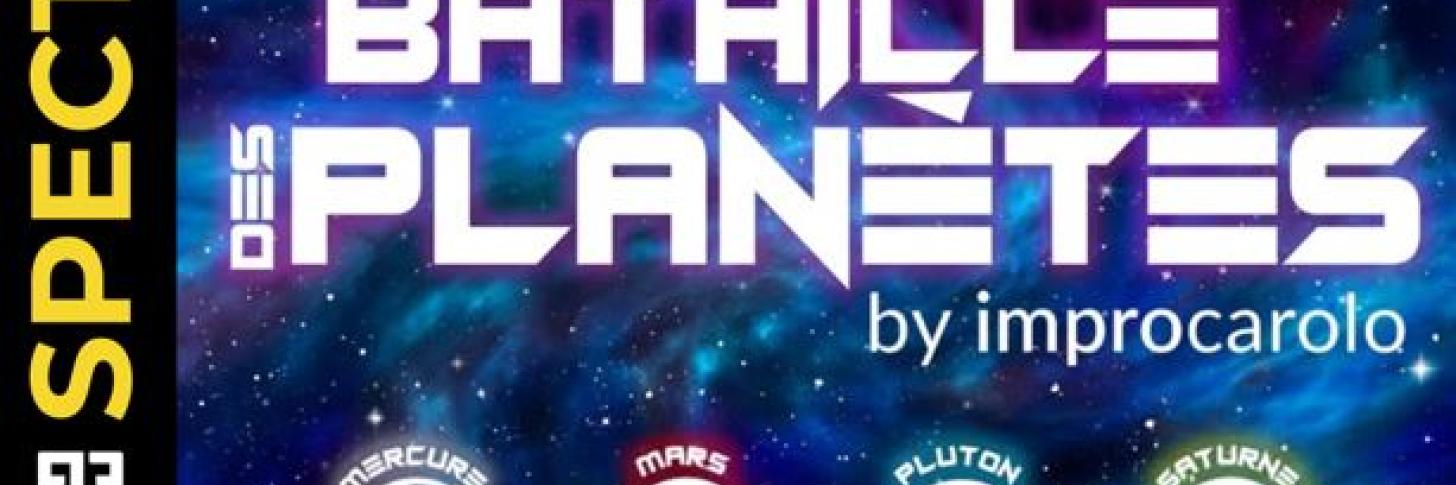 La Bataille des Plan&egrave;tes | Improcarolo