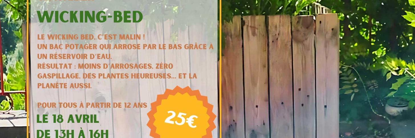 Atelier : Wicking-bed 