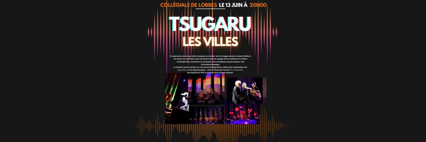 &laquo; Tsugaru-Les Villes &raquo; Spectacle-Concert &agrave; Lobbes