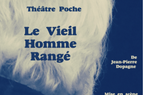 l'affiche de la piece de theatre Le vieil homme rangé