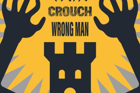 Castles + Crouch + Wrong Man