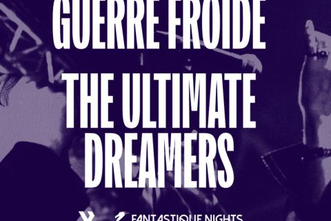 Guerre Froide + The Ultimate Dreamers
